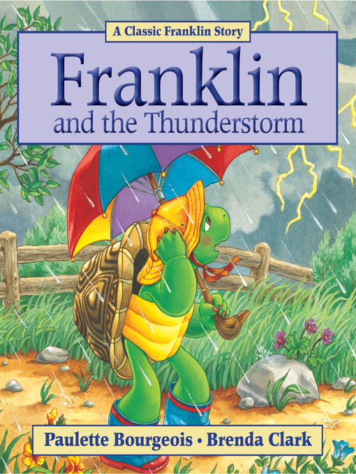 Paulette Bourgeois创作的Franklin and the Thunderstorm作品的详细信息 - 可供借阅